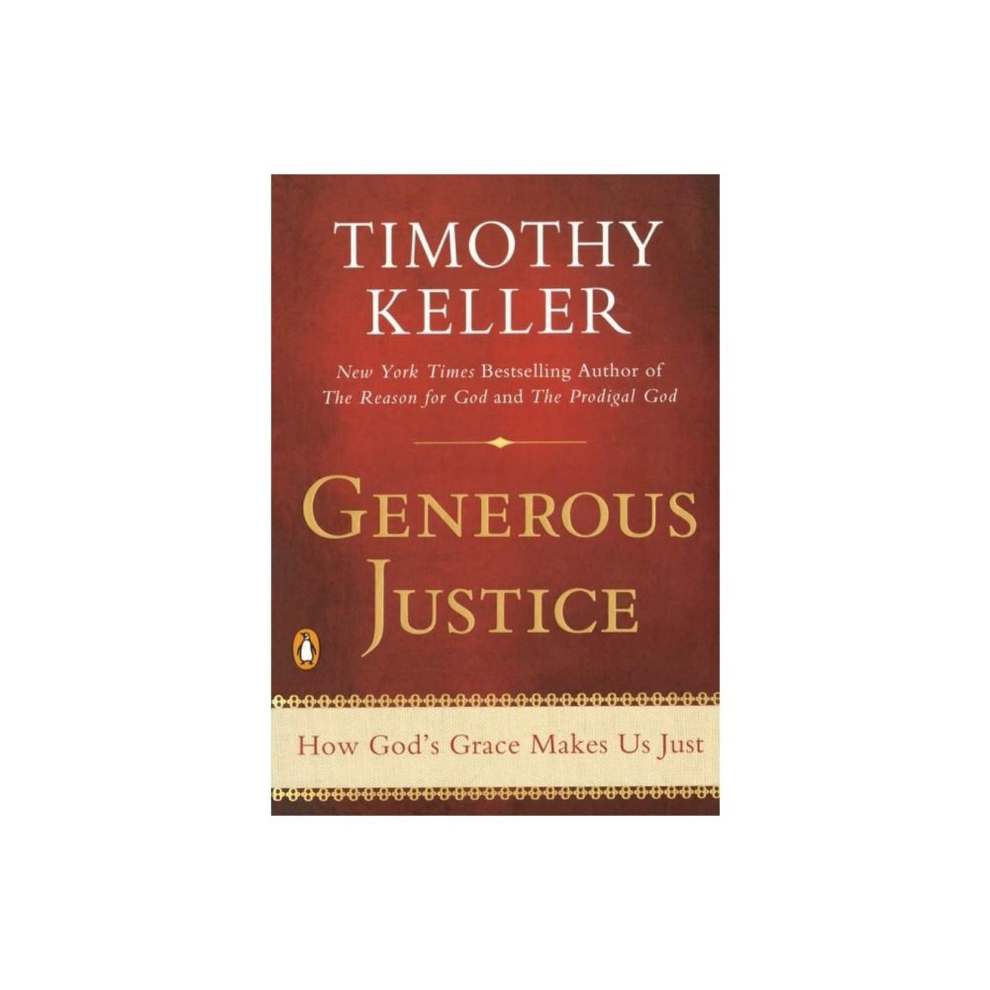 Generous Justice: How God's Grace Makes Us Just by Timothy Keller