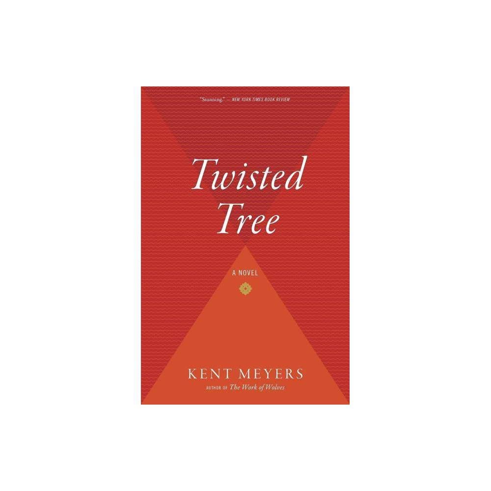 Twisted Tree - by Kent Meyers (Paperback)