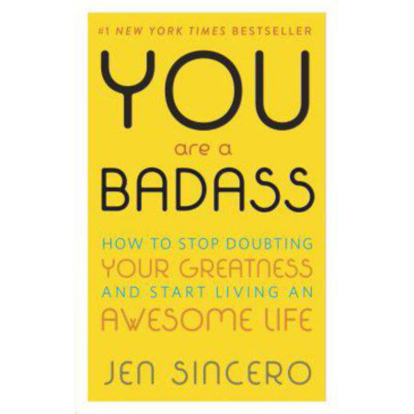 You Are a Badass: (Used) How to Stop Doubting Your Greatness and Start Living an Awesome Life by Jen Sincero