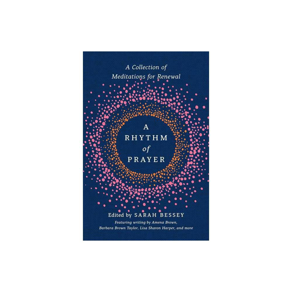 A Rhythm of Prayer: A Collection of Meditations for Renewal