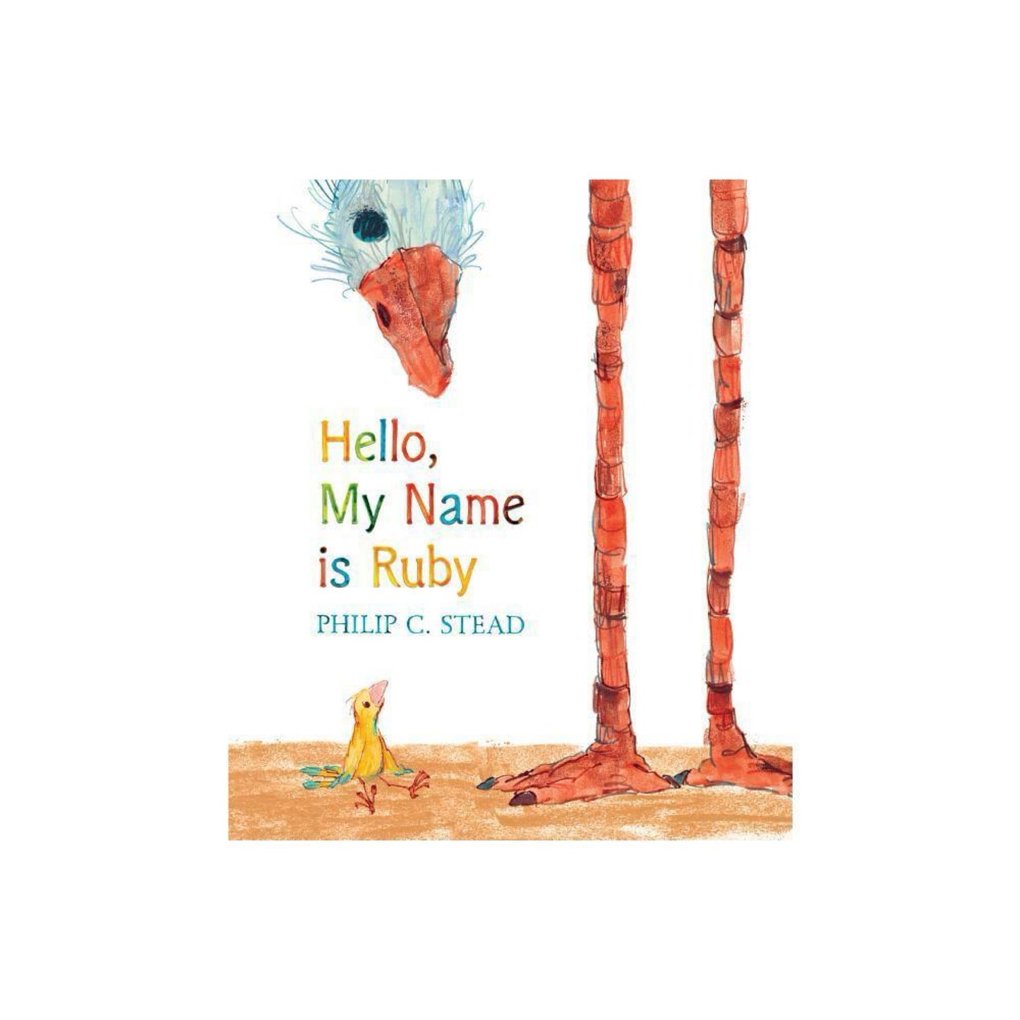 Hello, My Name Is Ruby: A Picture Book by Philip C. Stead