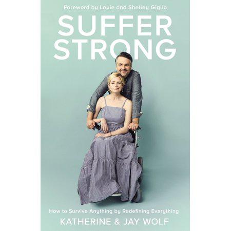 Suffer Strong (Used): How to Survive Anything by Redefining Everything by Katherine Wolf ( used