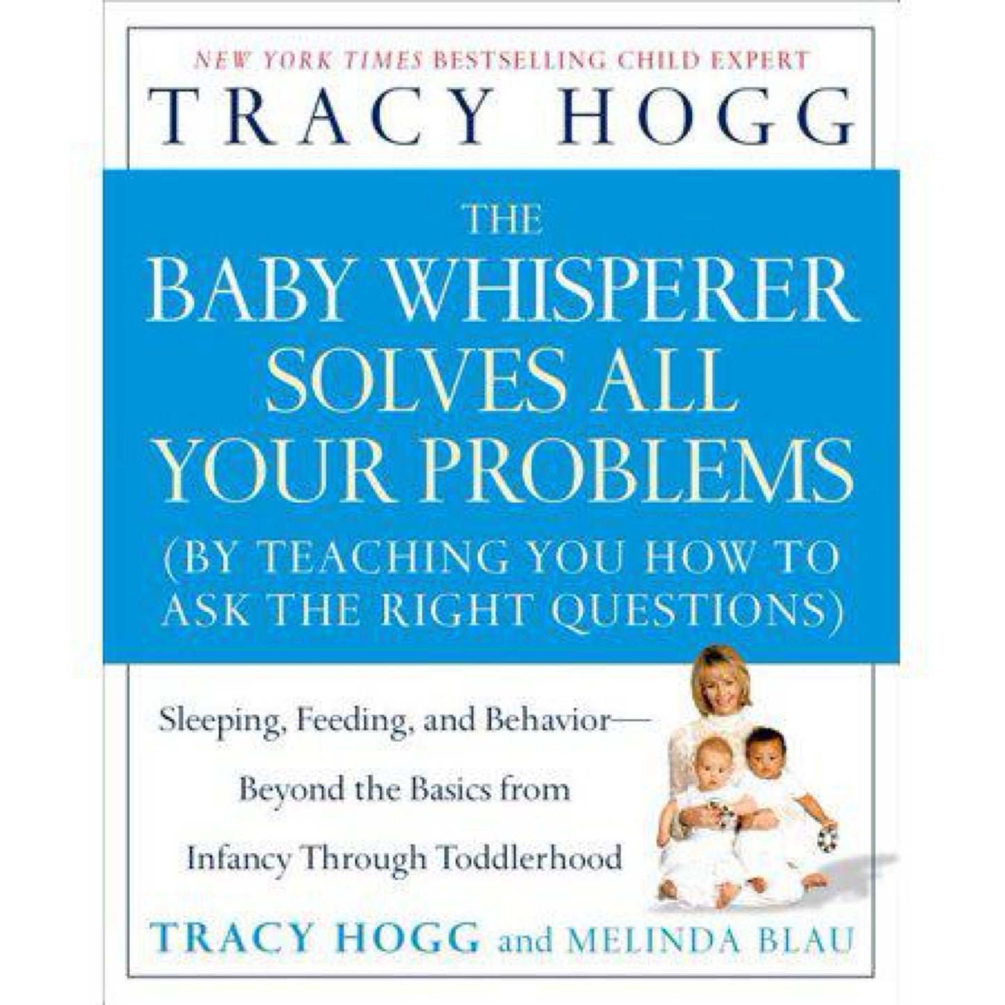 The Baby Whisperer Solves All Your Problems - by Tracy Hogg & Melinda Blau (Paperback)