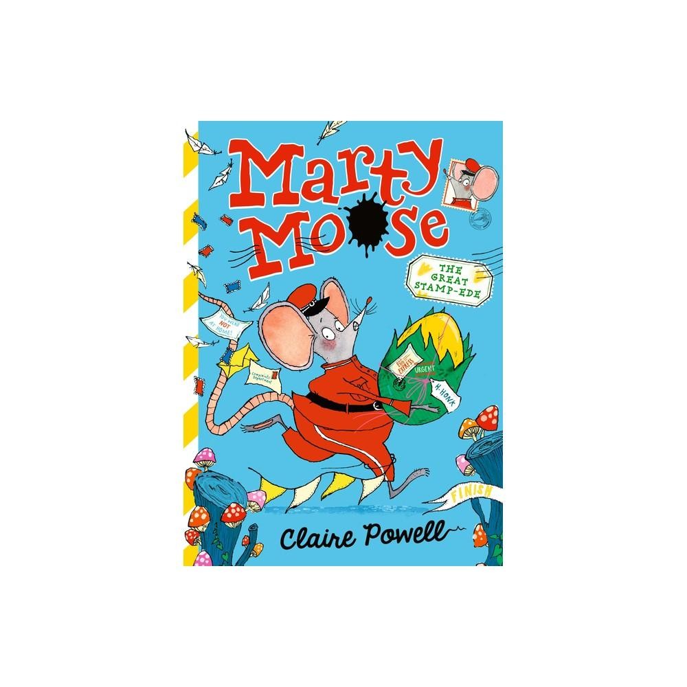 Marty Moose: The Great Stamp-Ede - by Claire Powell (Hardcover)