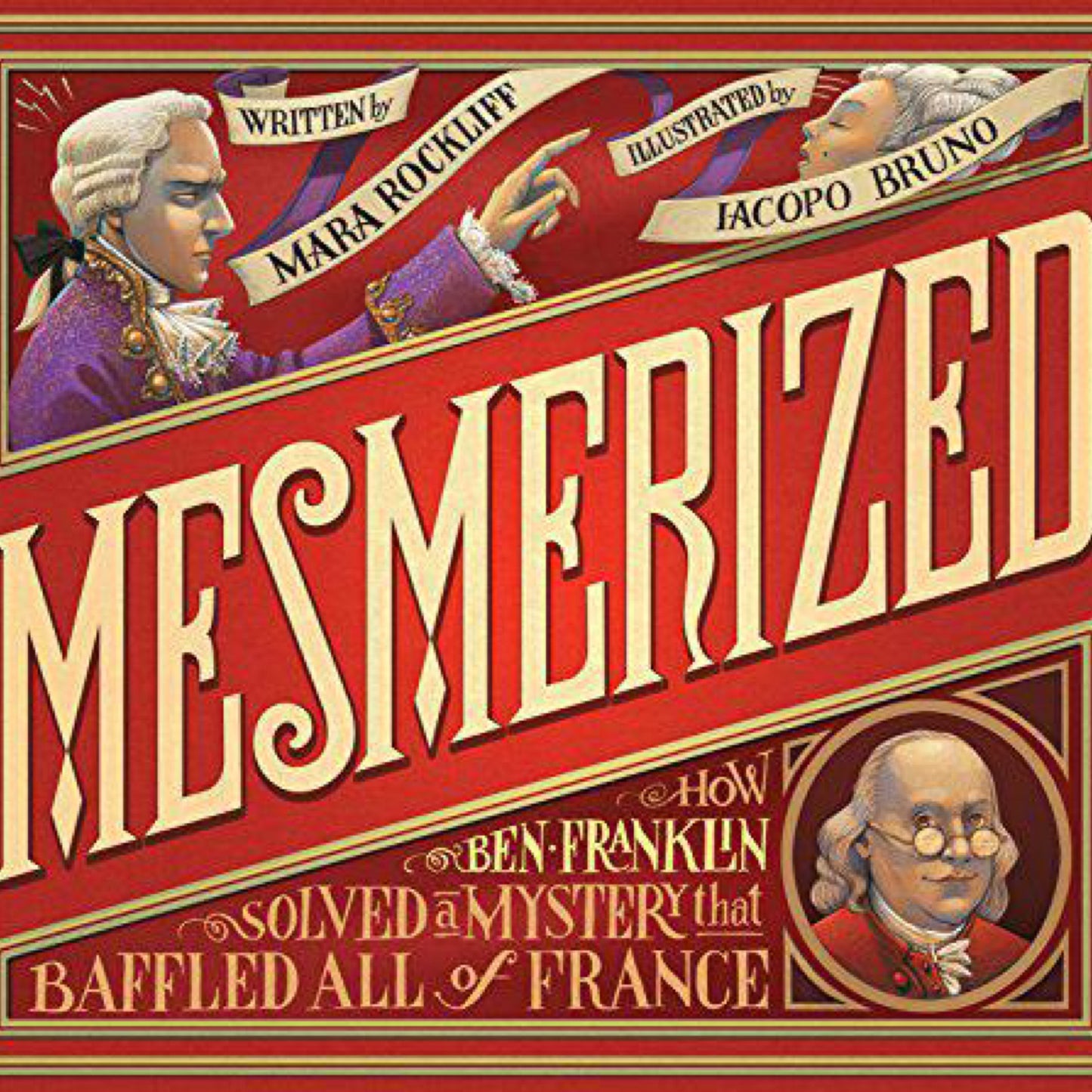 Mesmerized - by Mara Rockliff (Hardcover)