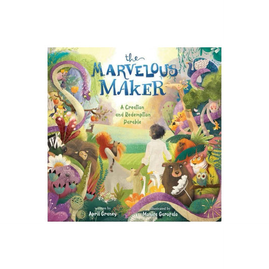 The Marvelous Maker : A Creation and Redemption Parable (used)