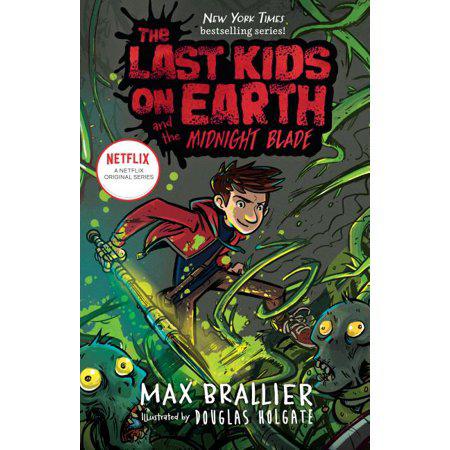The Last Kids on Earth and the Midnight Blade by Max Brallier
