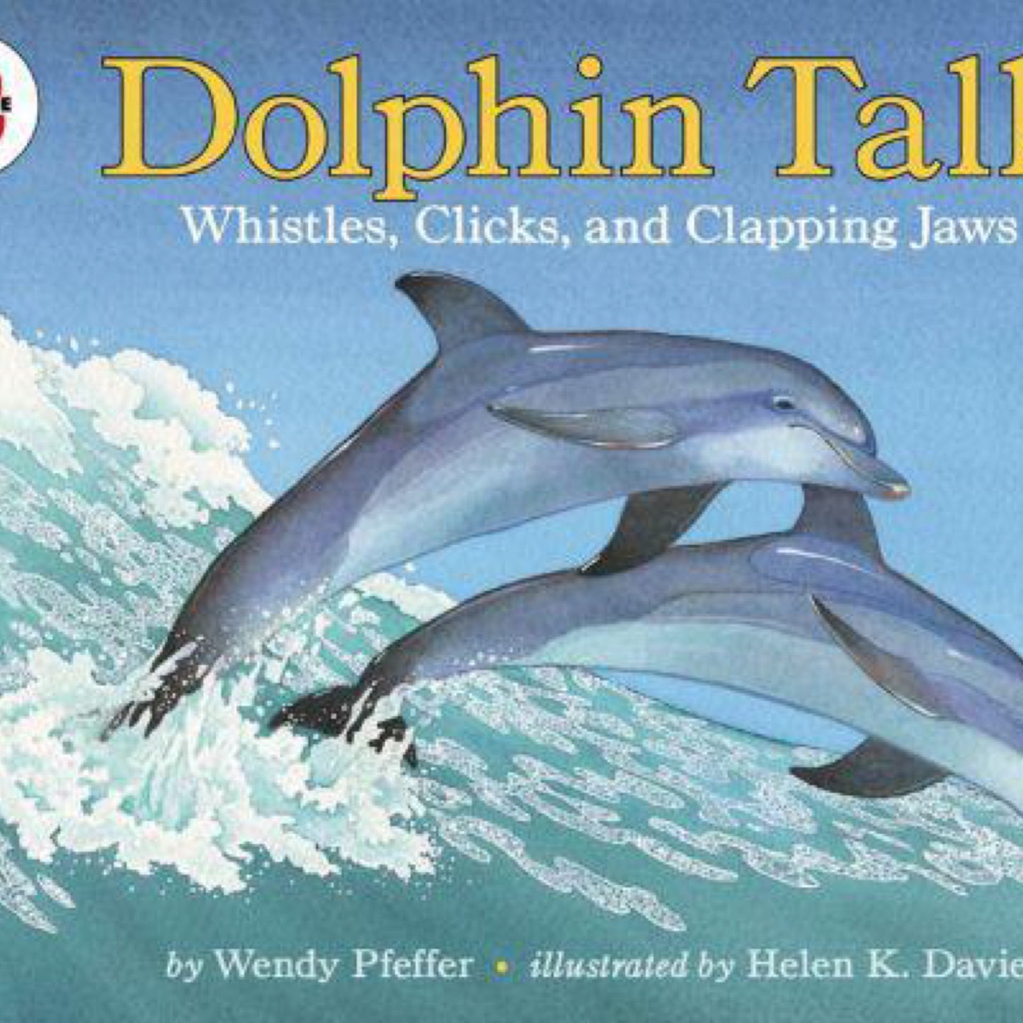 Let's-Read-and-Find-Out Science: Stage 2 (Paperback): Dolphin Talk : Whistles, Clicks, and Clapping Jaws (Paperback)