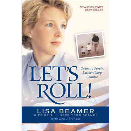 Let's Roll!: Ordinary People, Extraordinary Courage by Lisa Beamer