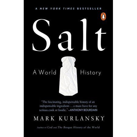 Salt: A World History by Mark Kurlansky
