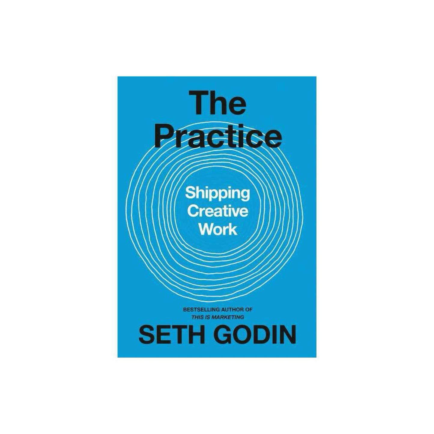 The Practice - by Seth Godin (Hardcover)