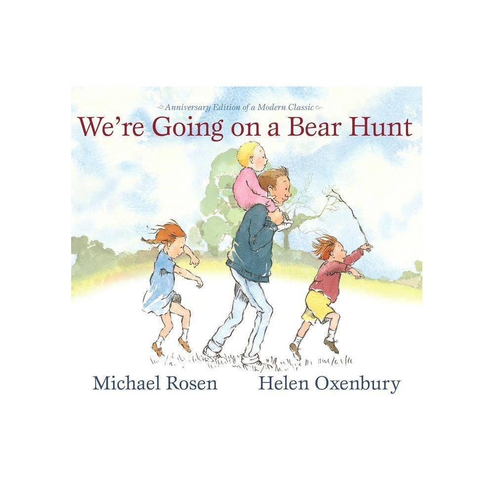 We're Going on a Bear Hunt: Anniversary Edition of a Modern Classic by Michael Rosen