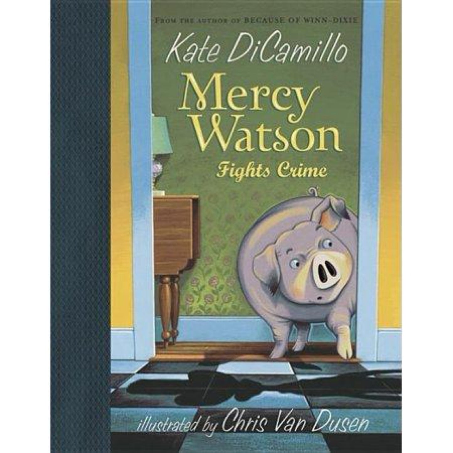 Mercy Watson Fights Crime - by Kate Dicamillo (Hardcover)