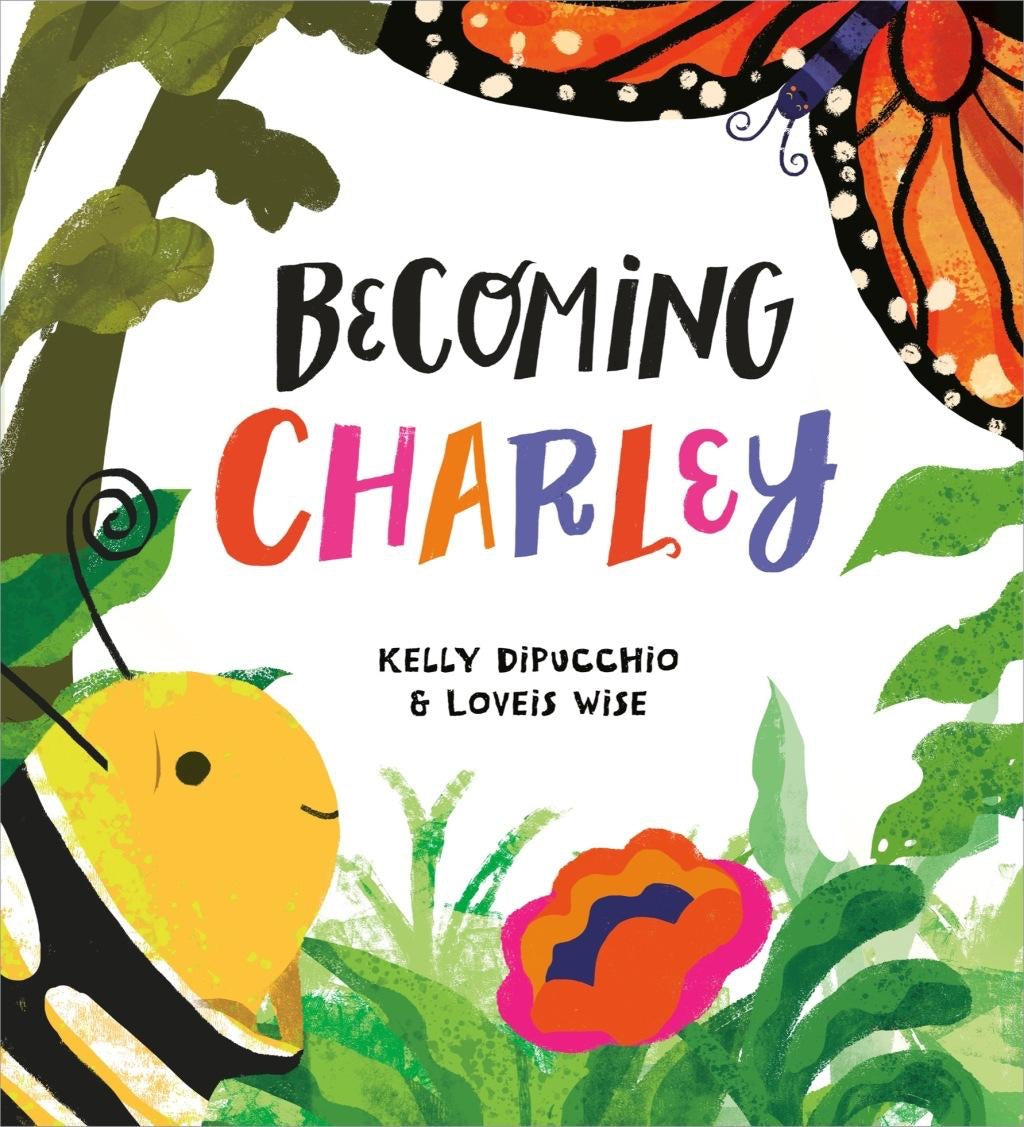 Becoming Charley - by Kelly Dipucchio (Hardcover)