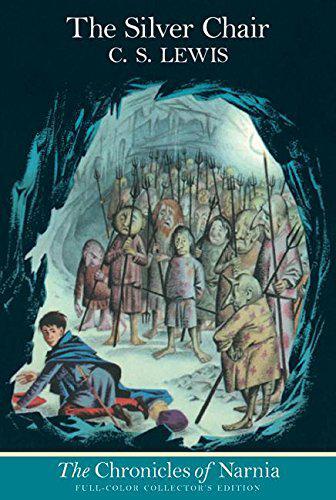 The Silver Chair (The Chronicles of Narnia, Full-Color Collector's Edition) by C. S. Lewis