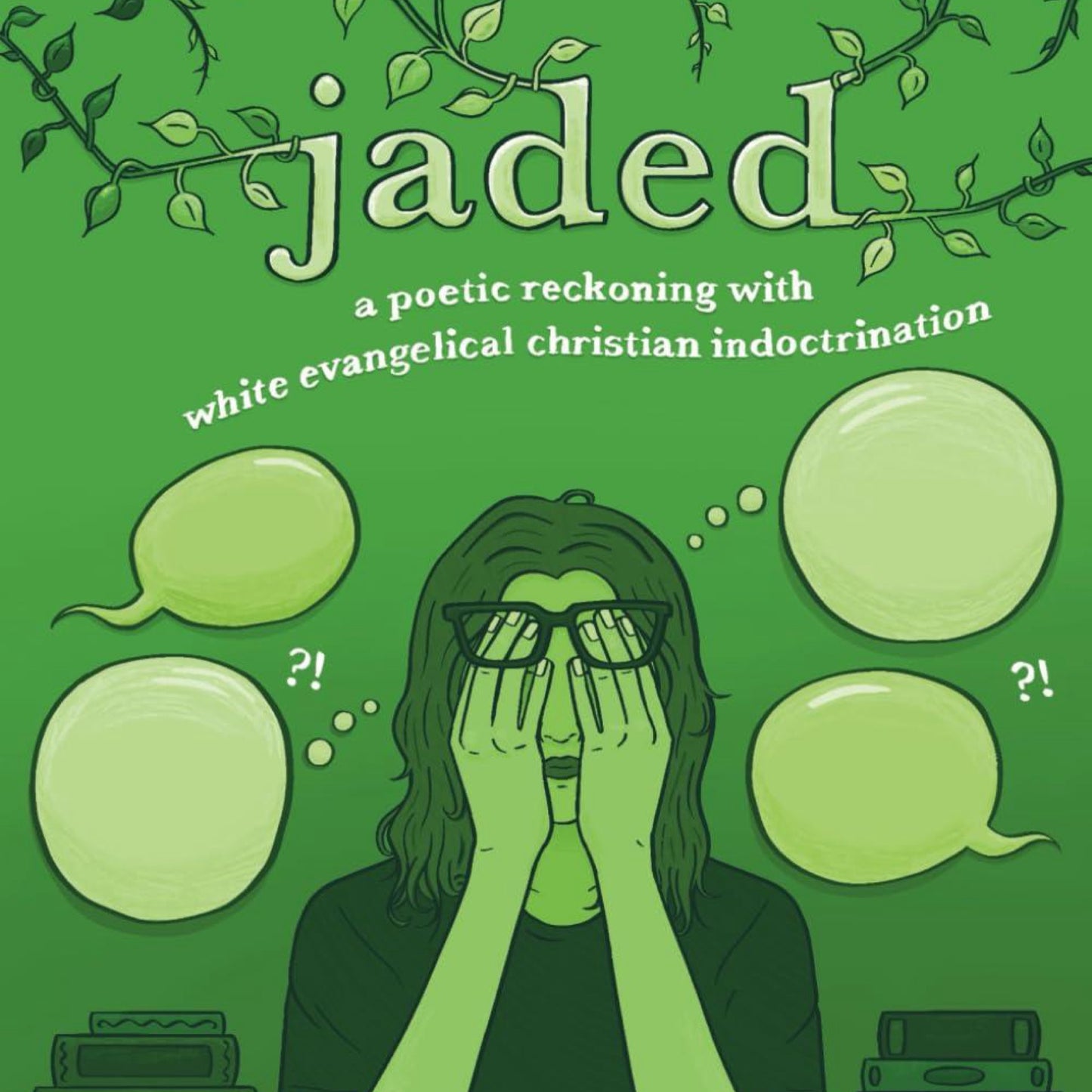 JADED: A Poetic Reckoning with White Evangelical Christian Indoctrination