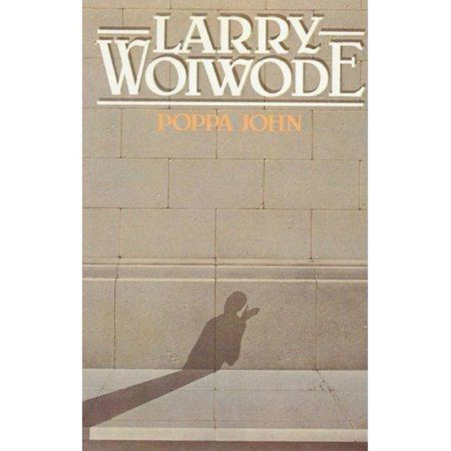 Poppa John - by Larry Woiwode (Paperback)