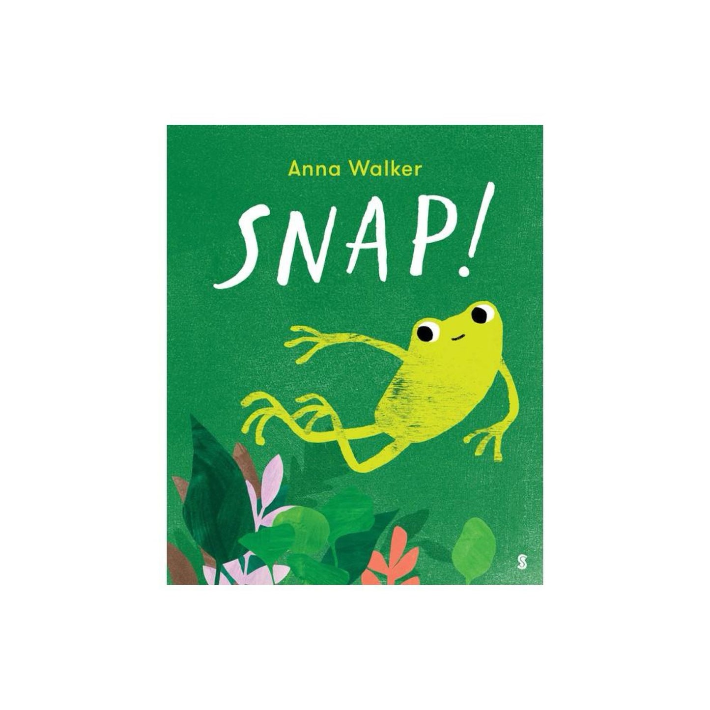 Snap! - by Anna Walker (Hardcover)