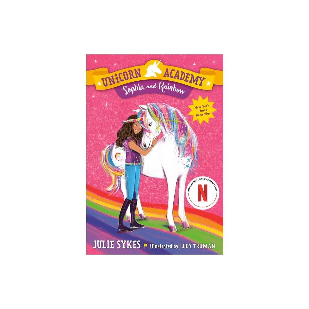 Unicorn Academy #1: Sophia and Rainbow by Julie Sykes