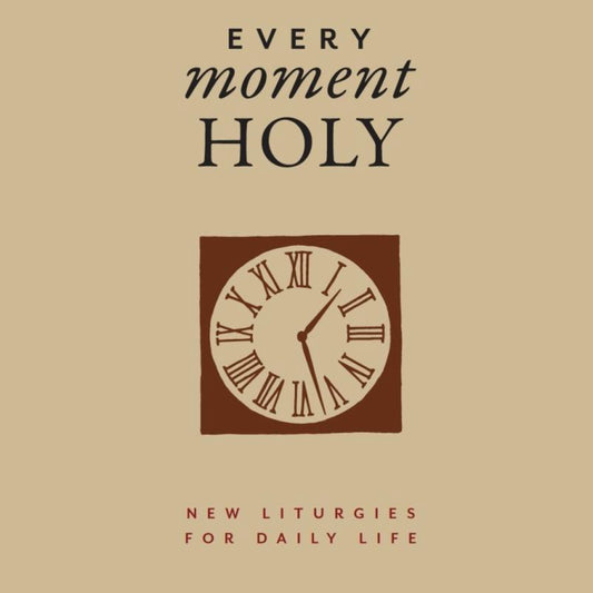Every Moment Holy, Volume I (Gift Edition) - by Douglas Kaine Mckelvey (Hardcover)