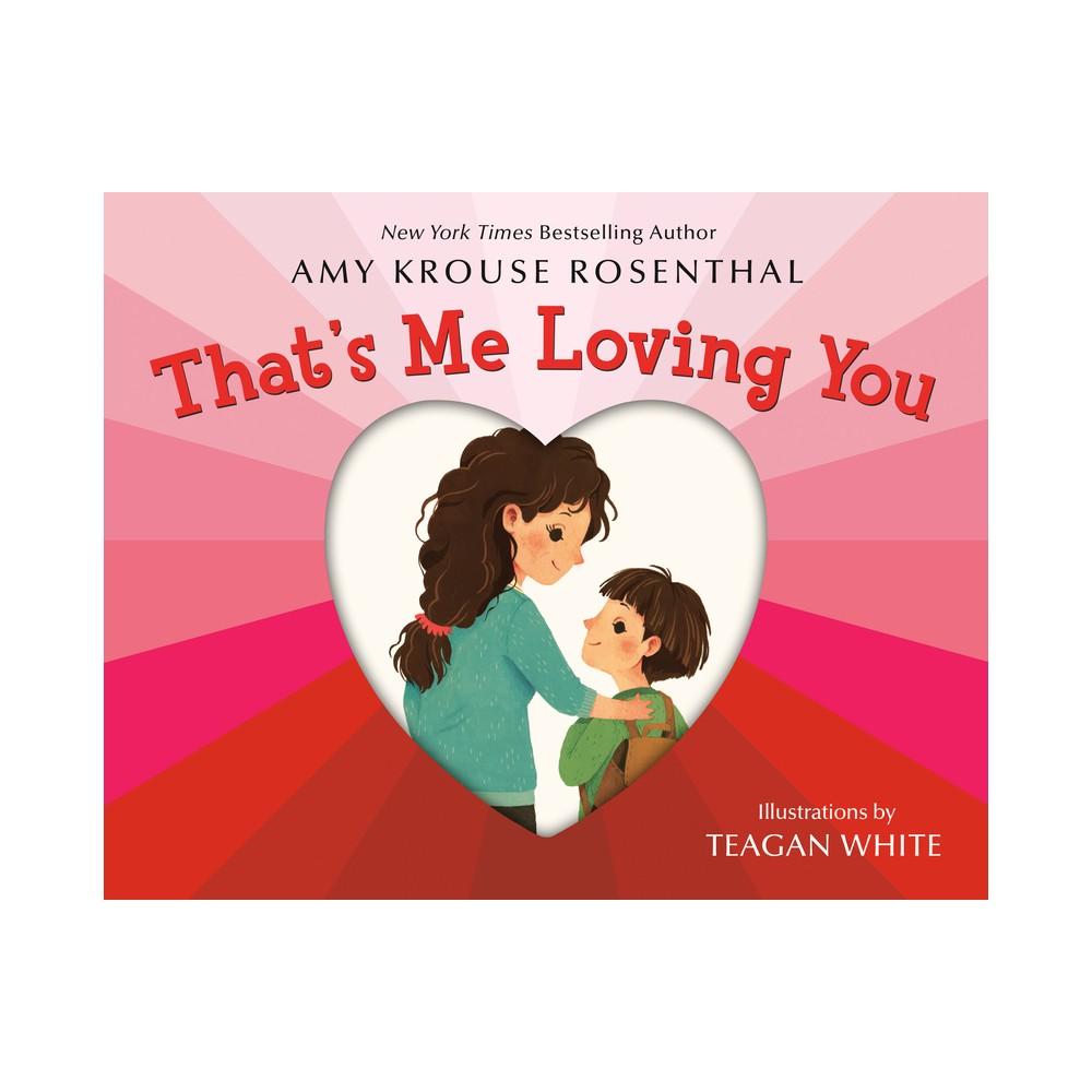 That's Me Loving You - by Amy Krouse Rosenthal (Paperback)