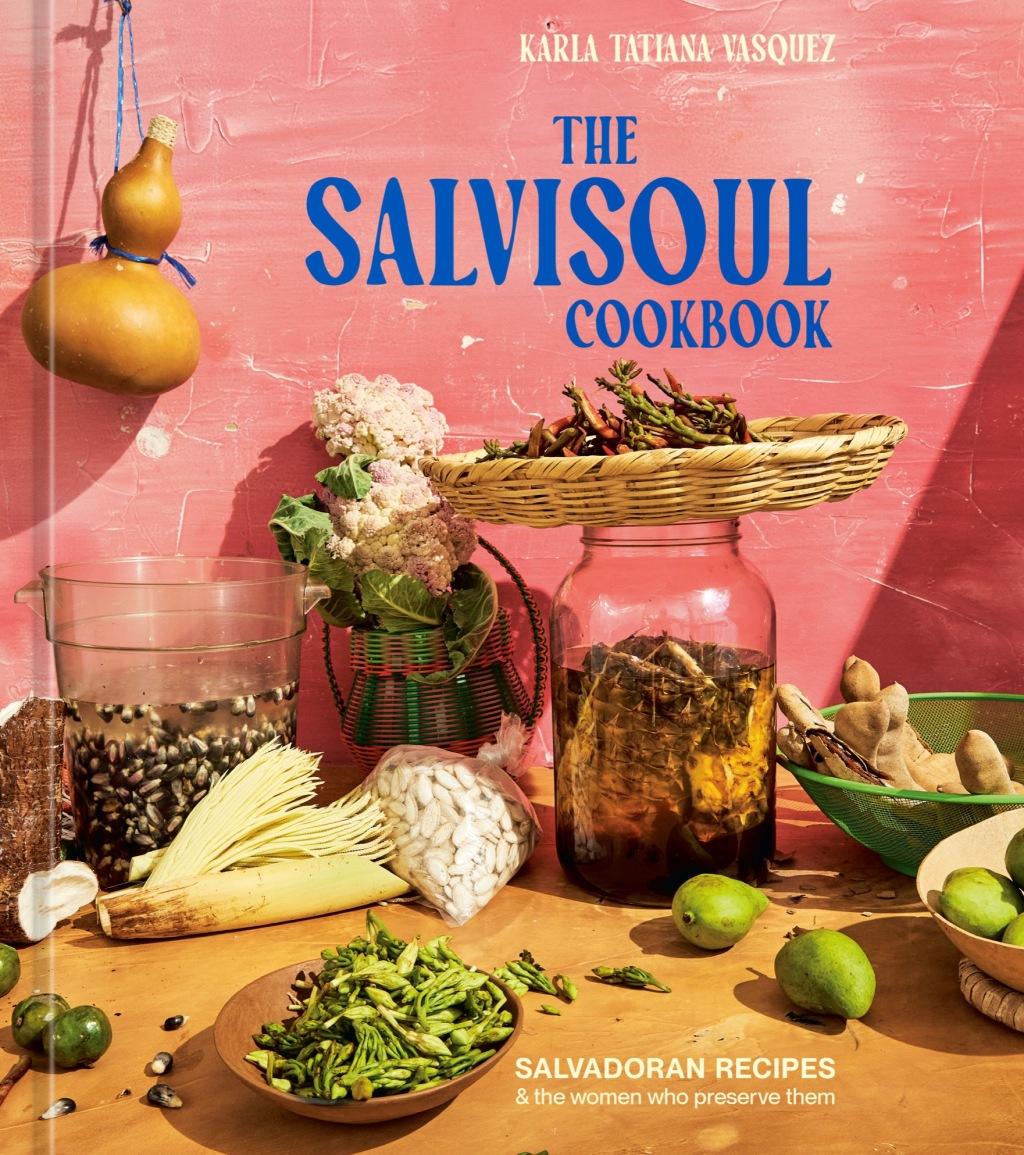 The Salvisoul Cookbook - by Karla Tatiana Vasquez (Hardcover)
