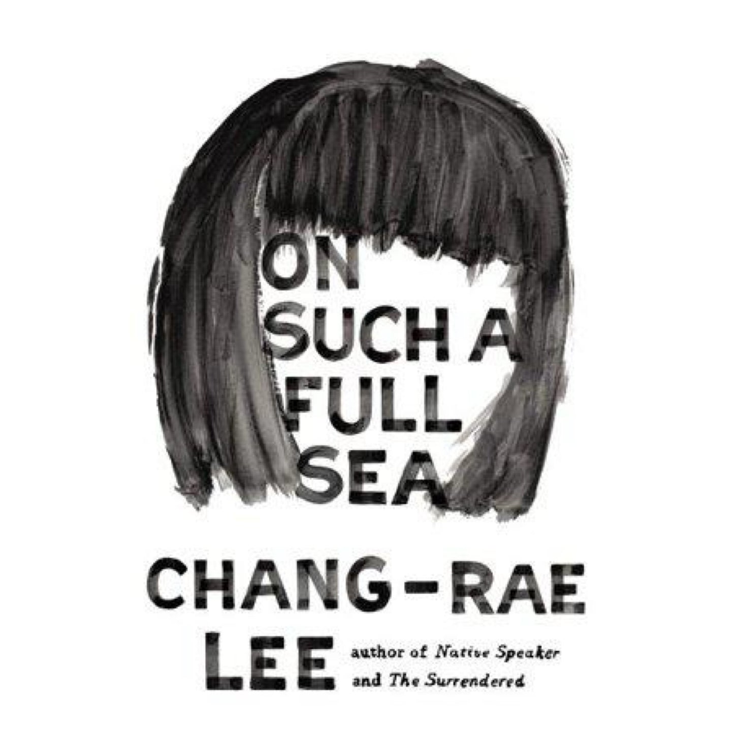 On Such a Full Sea: A Novel by Chang-rae Lee