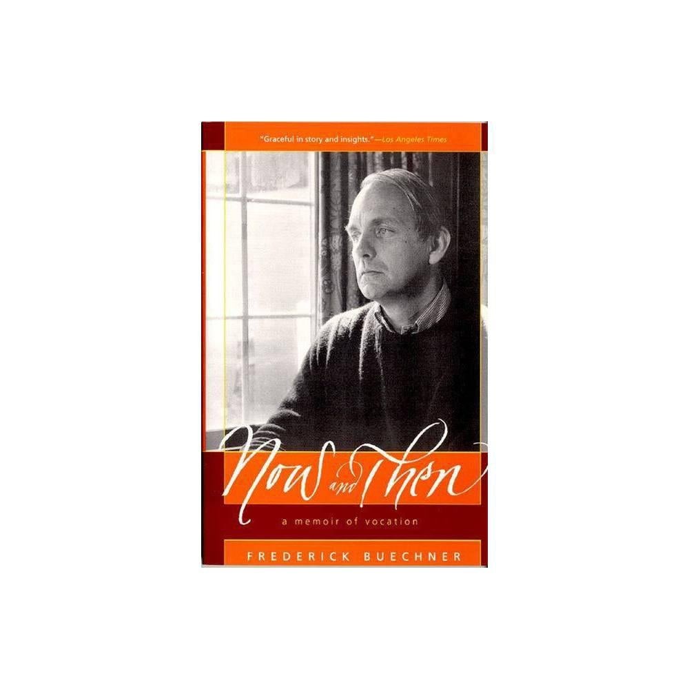 Now and Then - by Frederick Buechner (Paperback)
