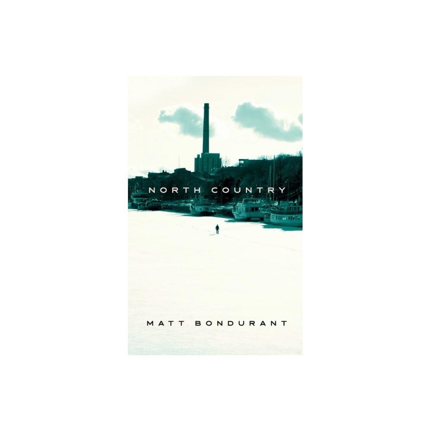North Country - by Matt Bondurant (Hardcover)