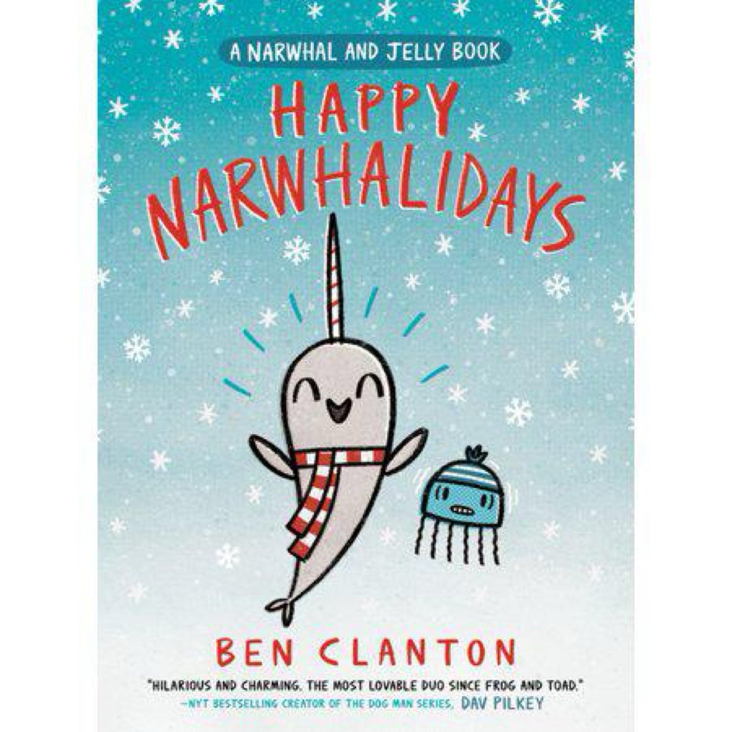 Happy Narwhalidays (A Narwhal and Jelly Book #5) by Ben Clanton