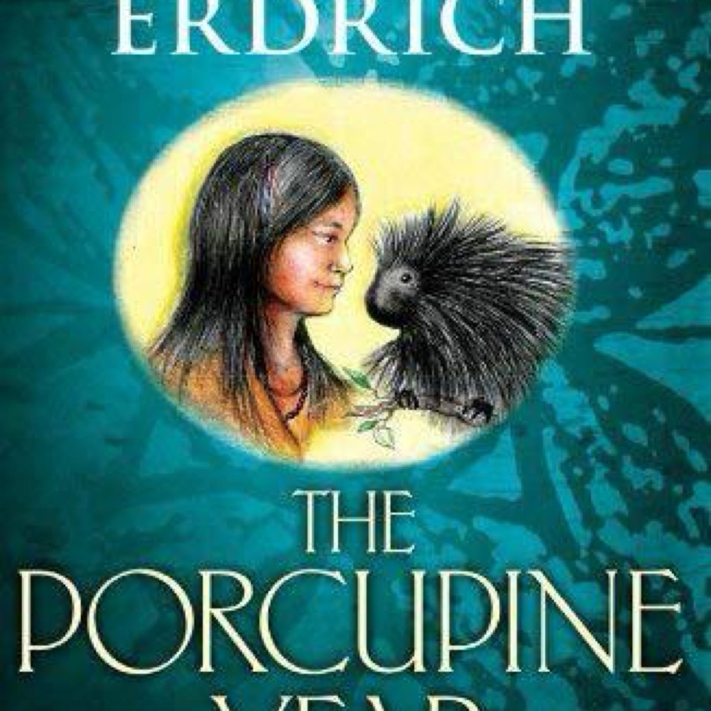 The Porcupine Year (Birchbark House, 3) by Louise Erdrich