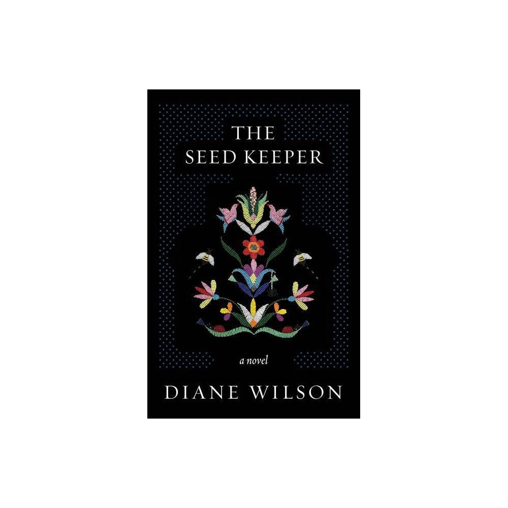 The Seed Keeper: A Novel by Diane Wilson