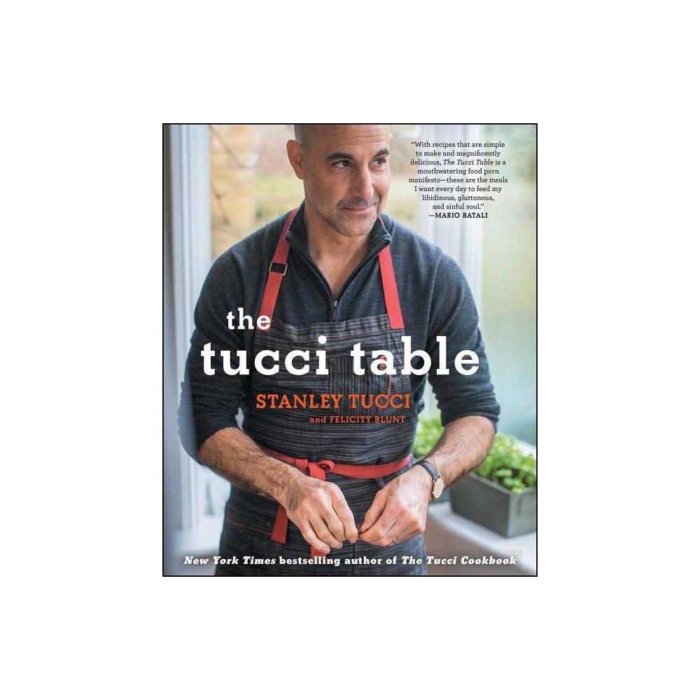 The Tucci Table: Cooking With Family and Friends by Stanley Tucci