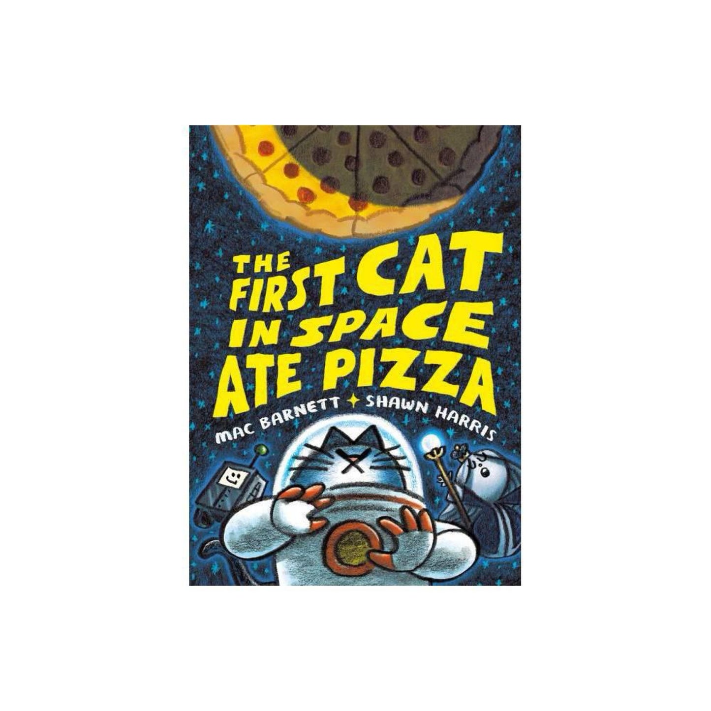 The First Cat in Space Ate Pizza by Mac Barnett