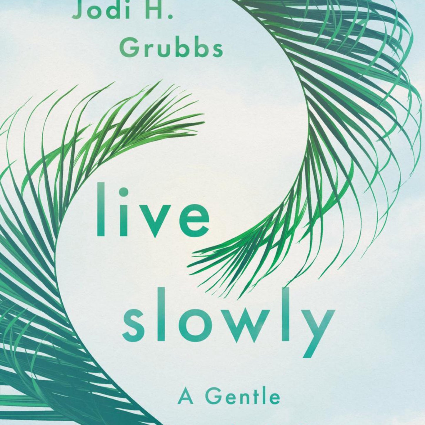 Live Slowly - (Used) by Jodi H Grubbs (Paperback)