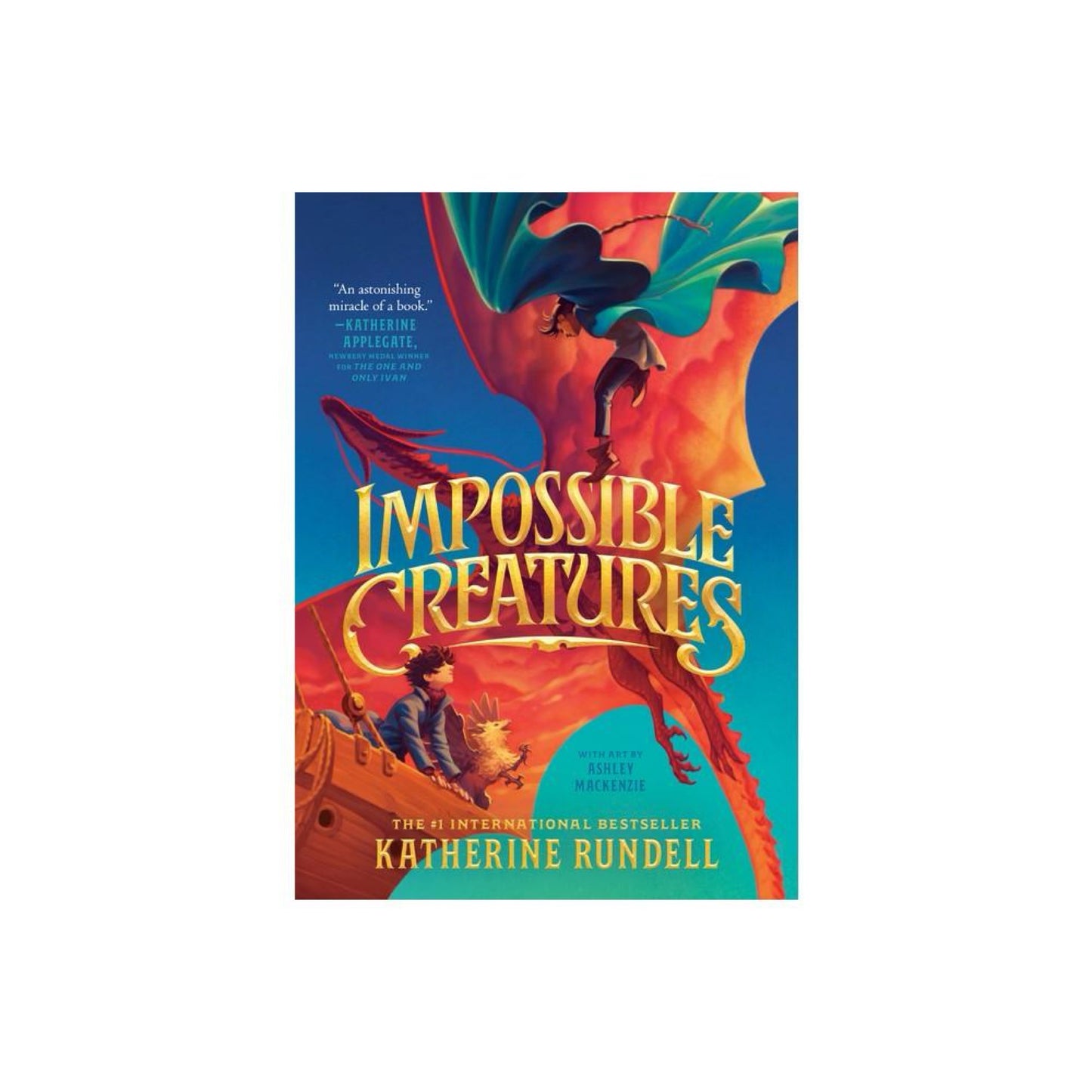Impossible Creatures - by Katherine Rundell (Hardcover)