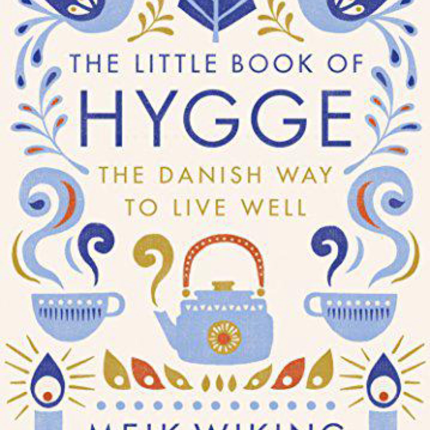 The Little Book of Hygge: (Used) The Danish Way to Live Well by Meik Wiking