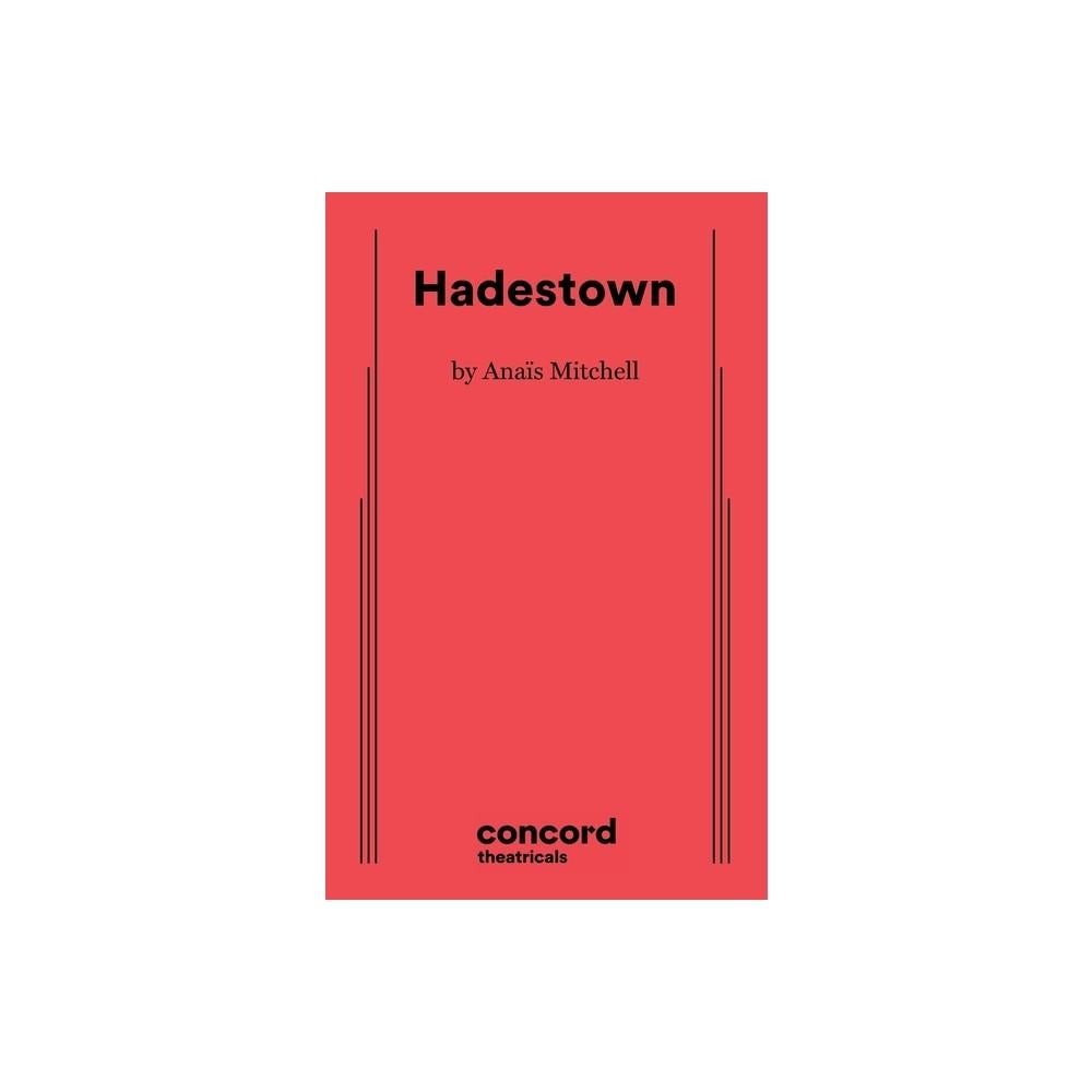 Hadestown - by Anaï̈s Mitchell (Paperback)