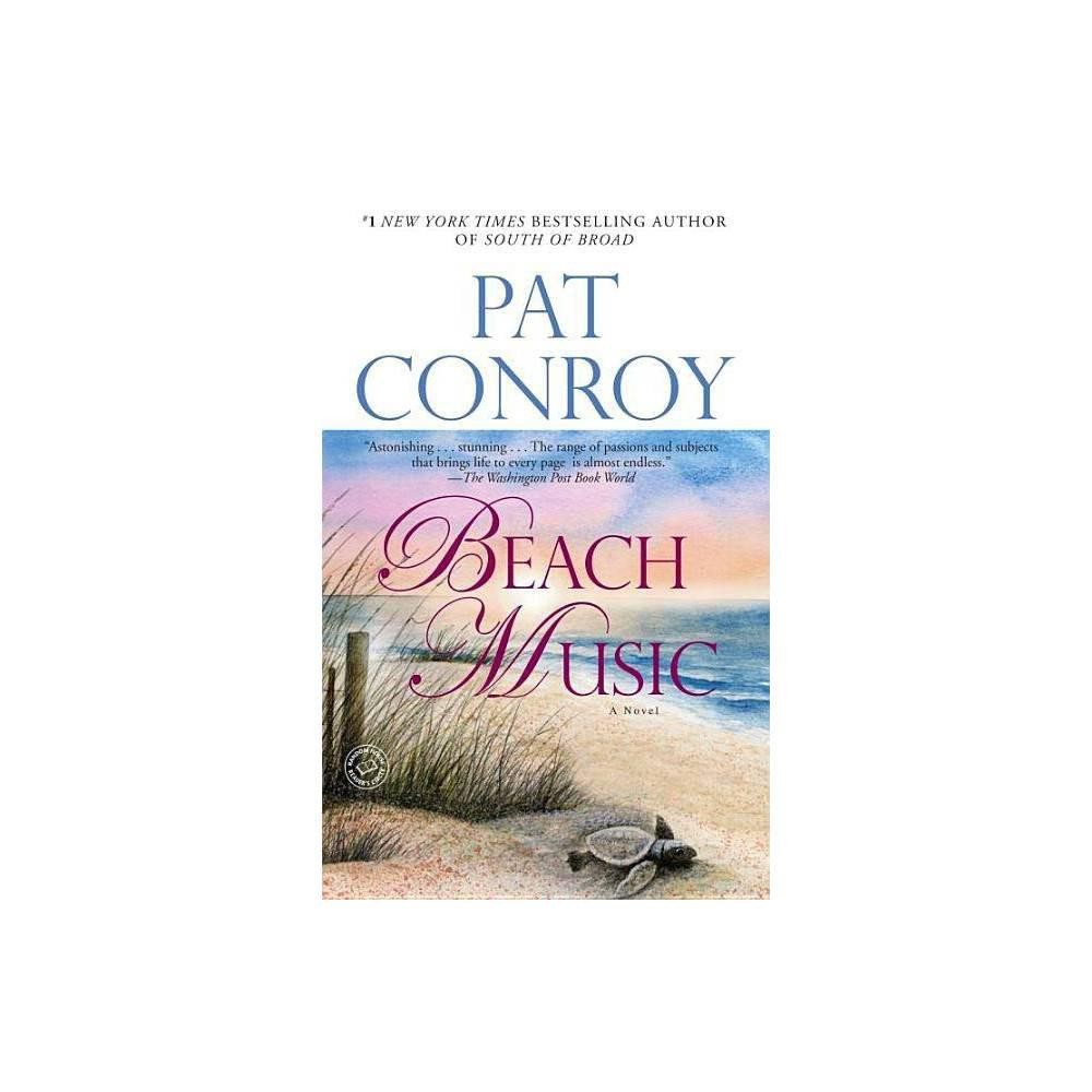 Beach Music: A Novel by Pat Conroy
