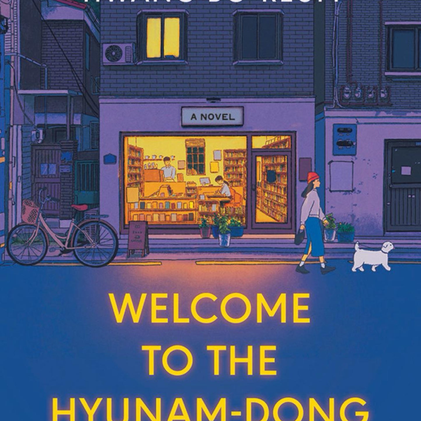 Welcome to the Hyunam-Dong Bookshop - by Hwang Bo-Reum (Hardcover)