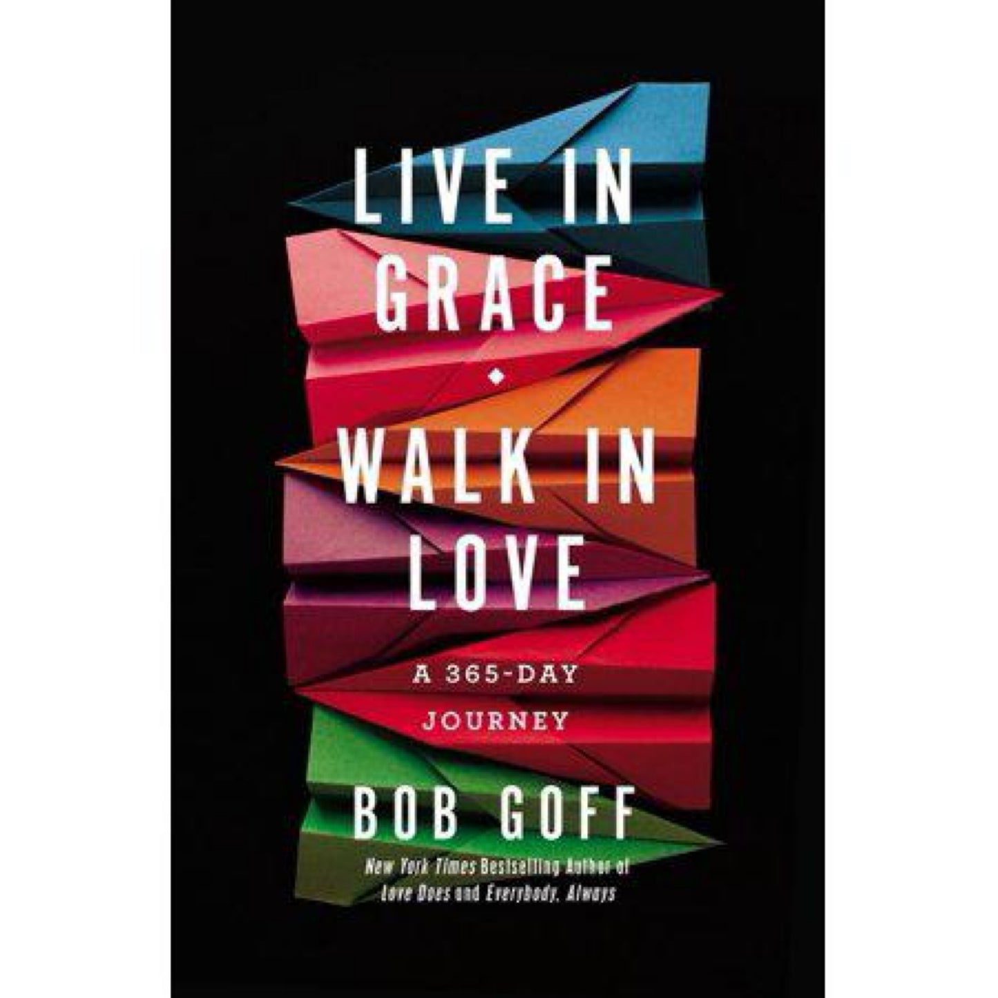 Live in Grace, Walk in Love: (Used) A 365-Day Journey by Bob Goff