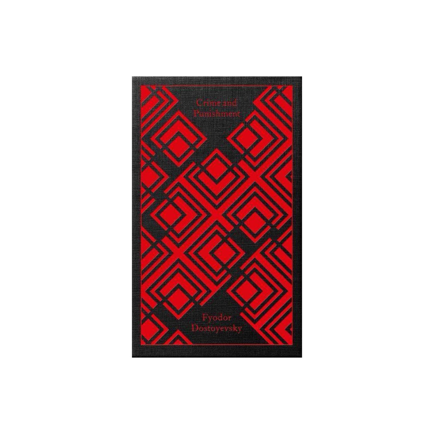 Crime and Punishment (Penguin Clothbound Classics) by Fyodor Dostoyevsky