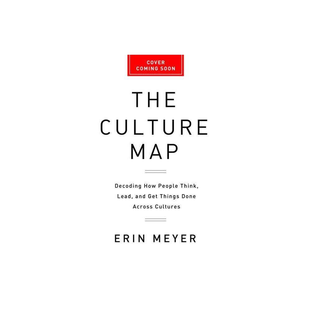 The Culture Map - by Erin Meyer (Hardcover)