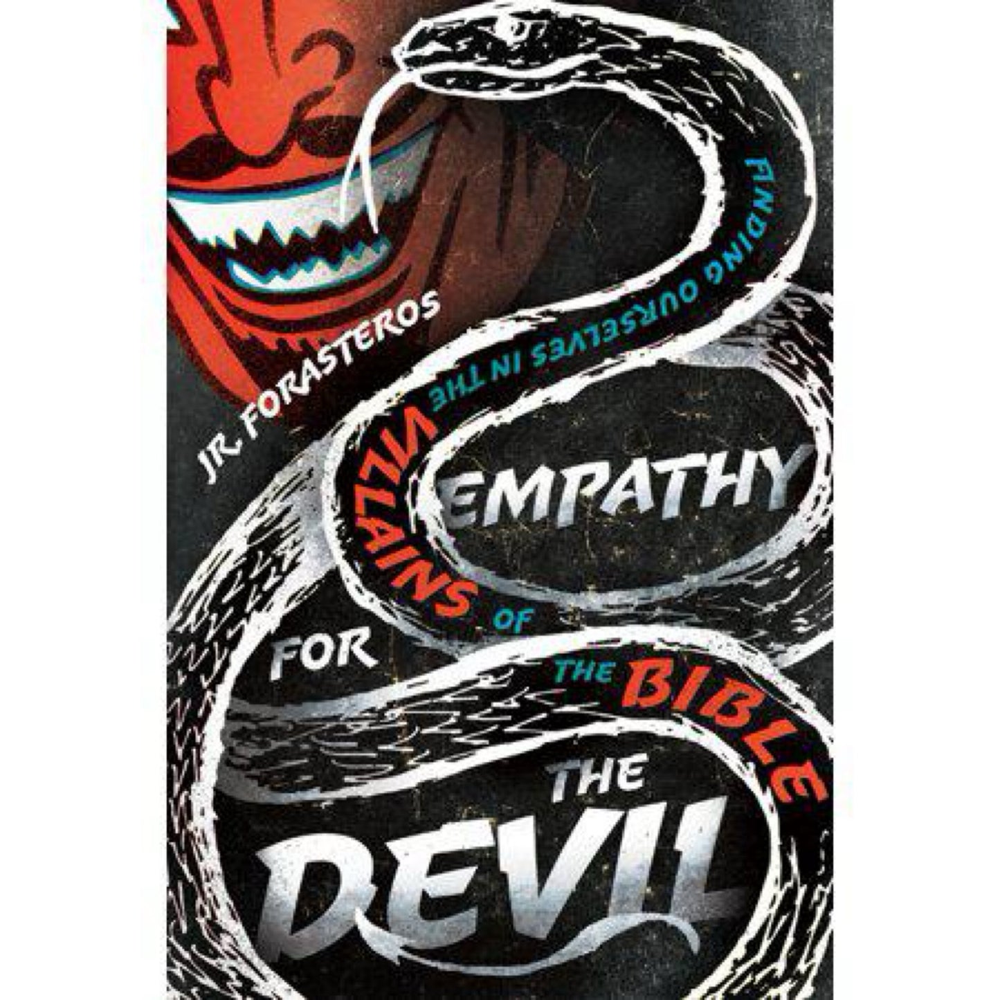 Empathy for the Devil : Finding Ourselves in the Villains of the Bible