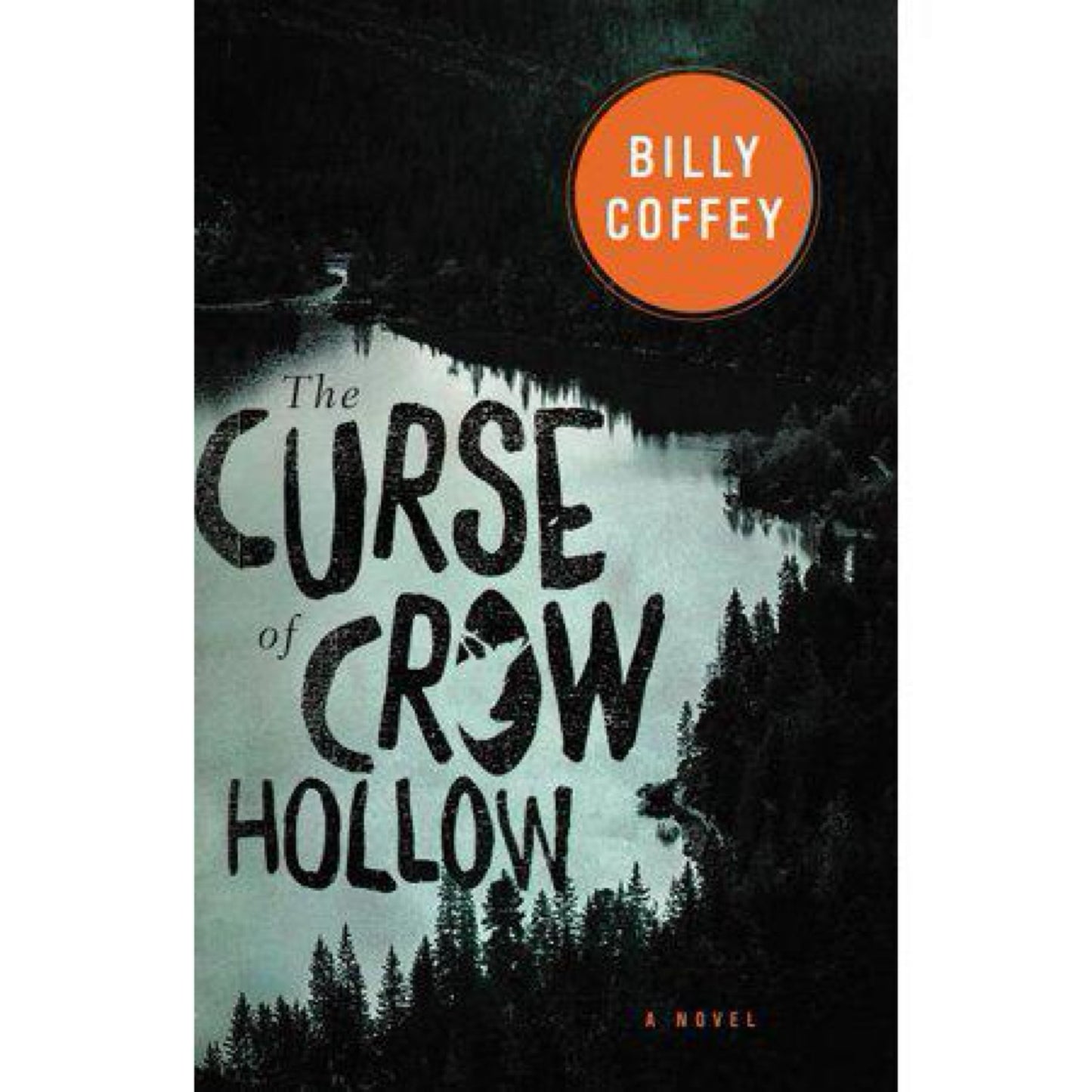 The Curse of Crow Hollow - by Billy Coffey (Paperback)