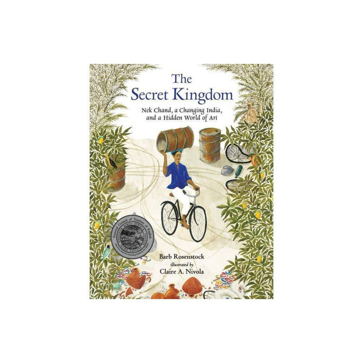 The Secret Kingdom : Nek Chand, a Changing India, and a Hidden World of Art (Hardcover)