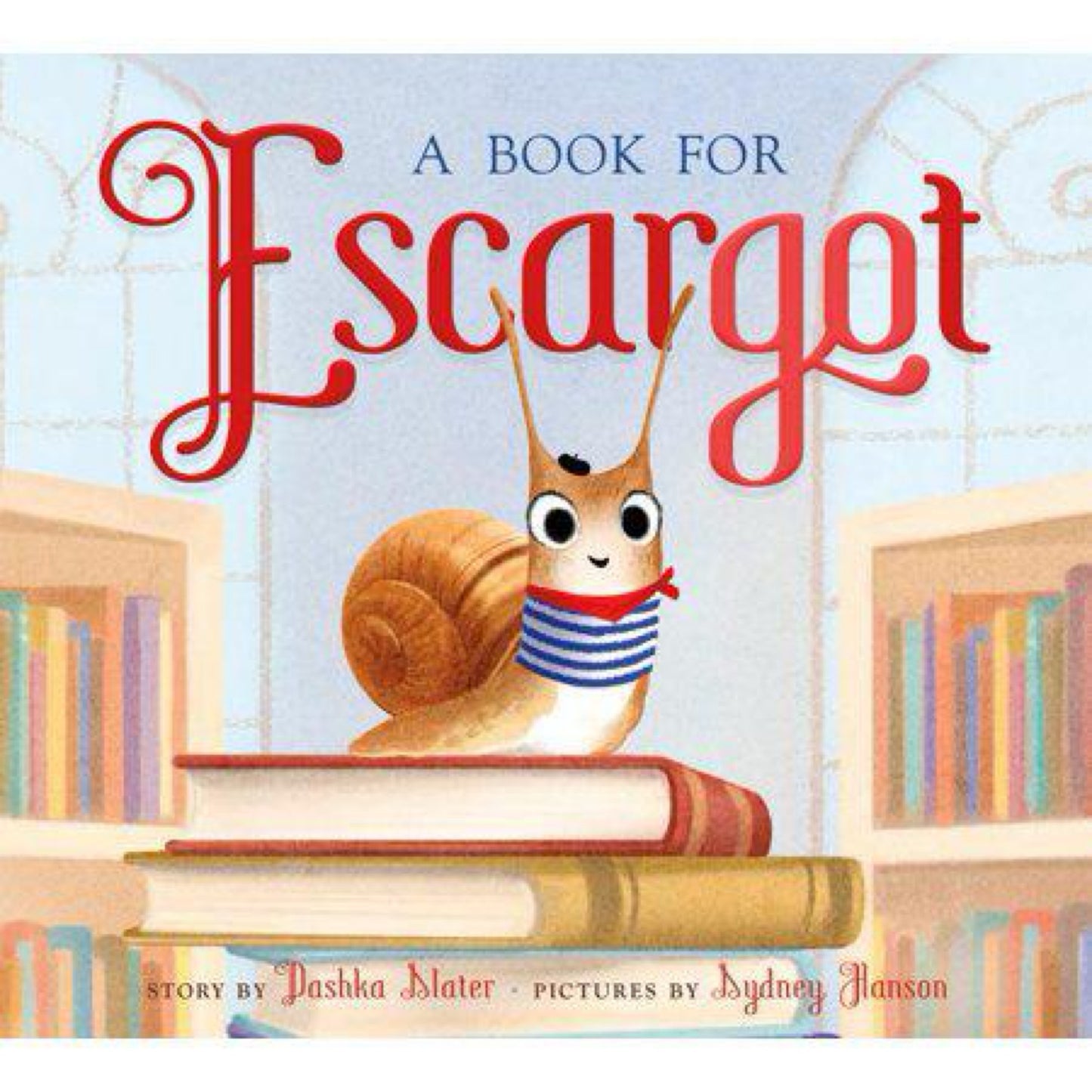 A Book for Escargot by Dashka Slater