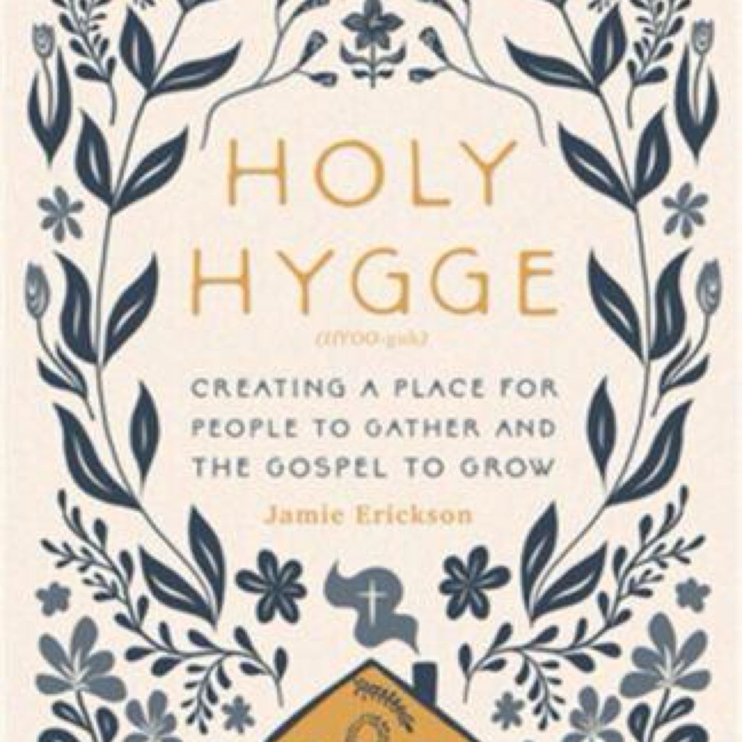 Holy Hygge: Creating a Place for People to Gather and the Gospel to Grow