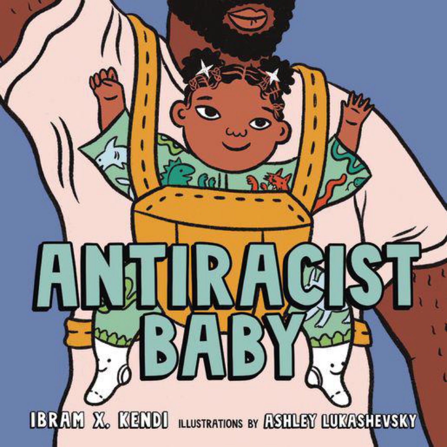 Antiracist Baby Picture Book by Ibram X. Kendi