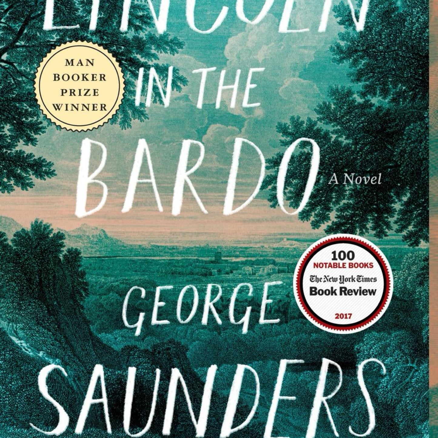 Lincoln in the Bardo: A Novel by George Saunders